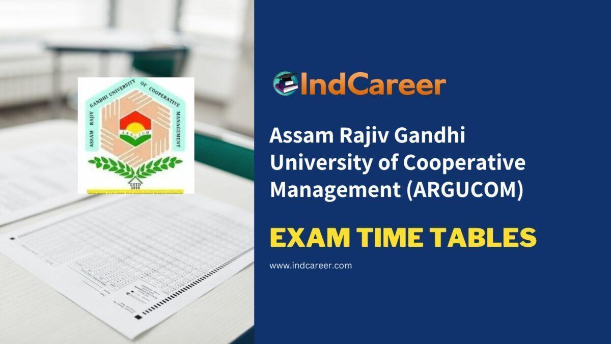 Assam Rajiv Gandhi University of Cooperative Management (ARGUCOM) Exam Time Tables