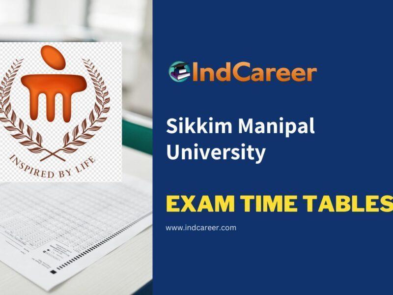 Sikkim Manipal University Exam Time Tables