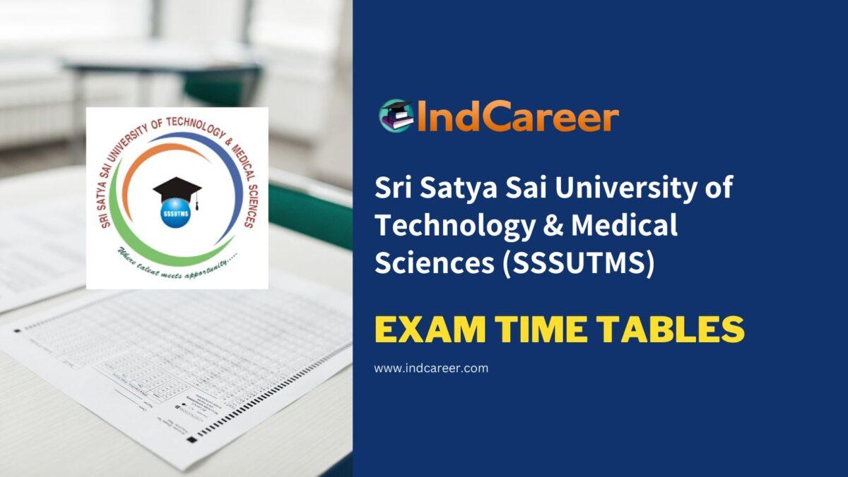 Sri Satya Sai University of Technology & Medical Sciences (SSSUTMS) Exam Time Tables