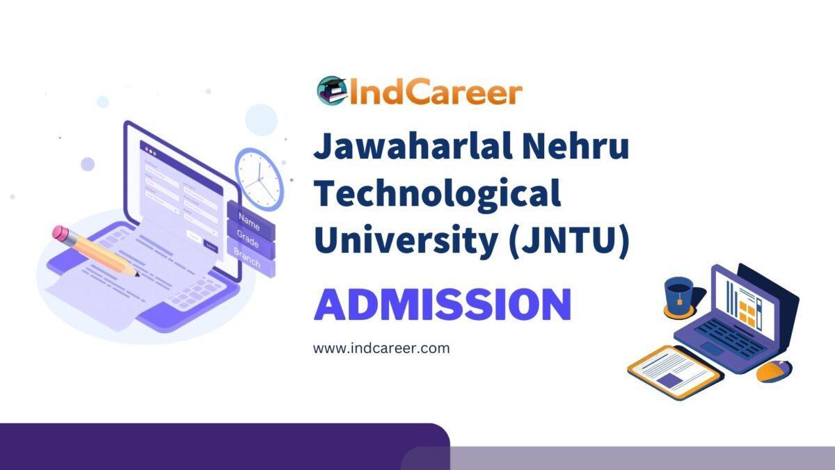Jawaharlal Nehru Technological University (JNTU) Admission Details: Eligibility, Dates, Application, Fees