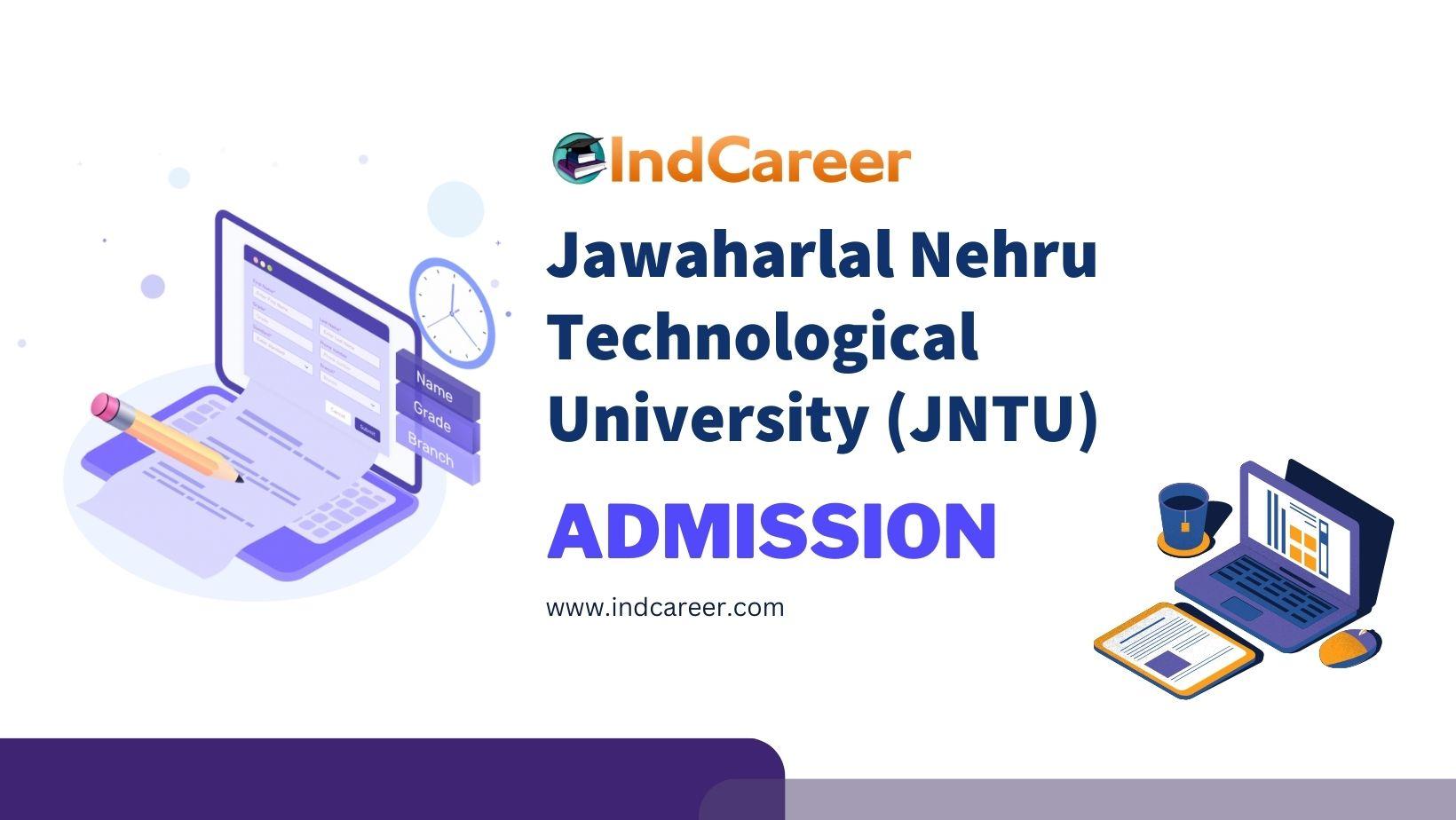 Jawaharlal Nehru Technological University (JNTU) Admission Details: Eligibility, Dates, Application, Fees