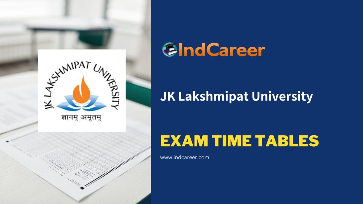 JK Lakshmipat University Exam Time Tables