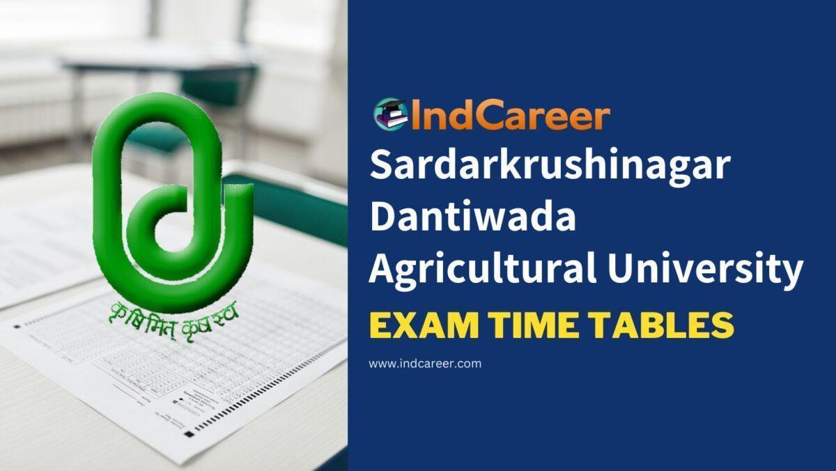 Sardarkrushinagar Dantiwada Agricultural University Exam Time Tables