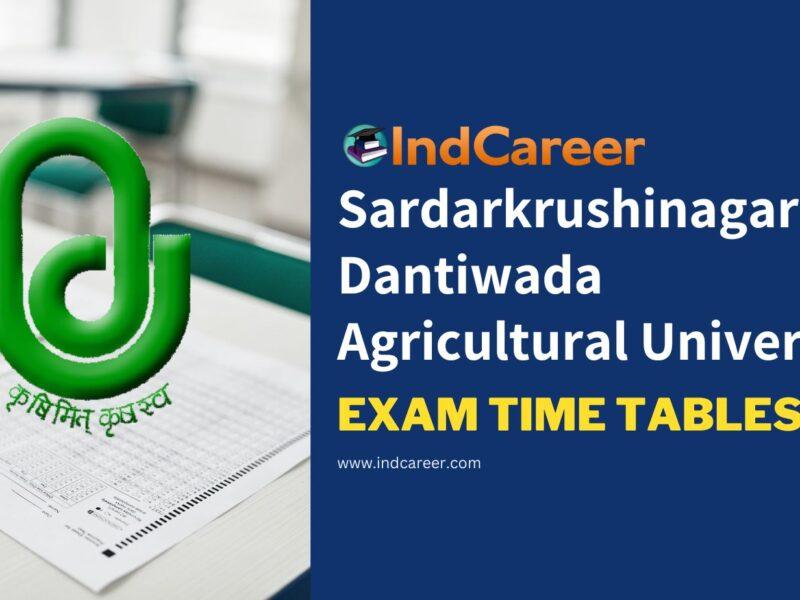Sardarkrushinagar Dantiwada Agricultural University Exam Time Tables