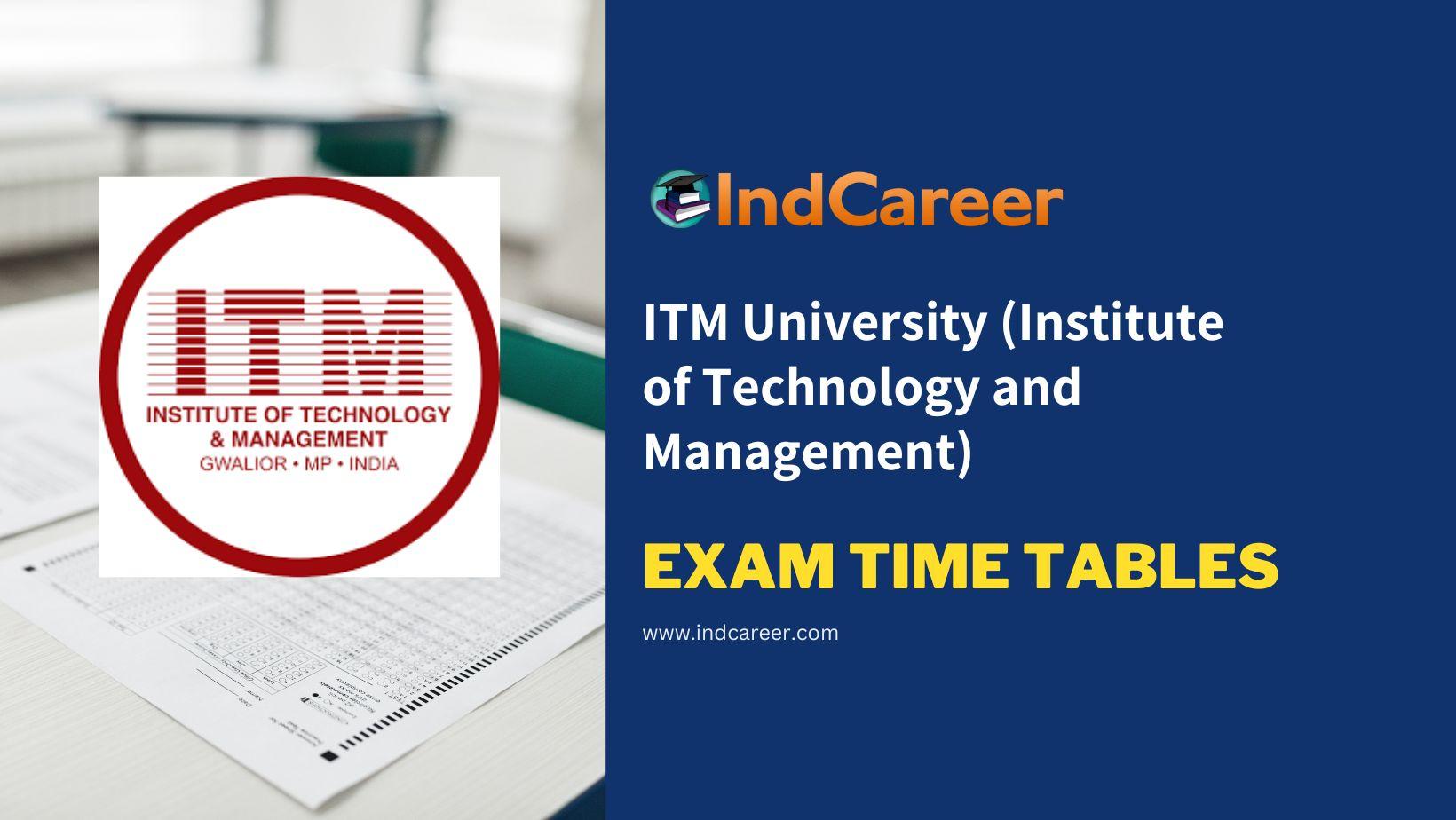 ITM University (Institute of Technology and Management) Exam Time Tables