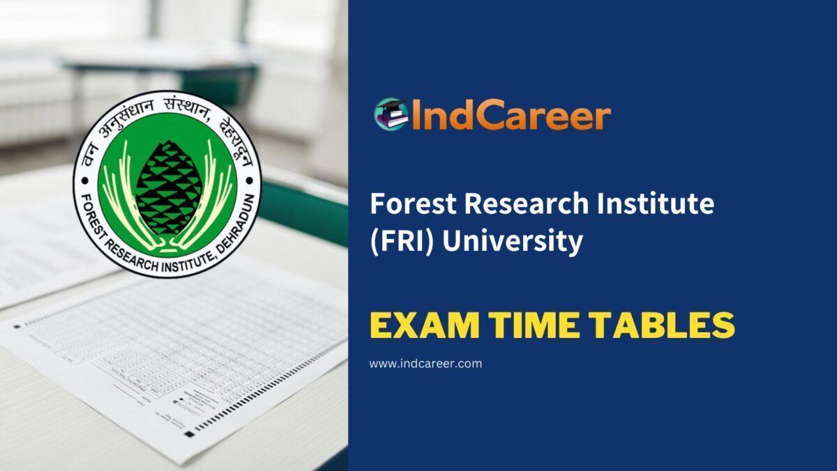 Forest Research Institute (FRI) University Exam Time Tables