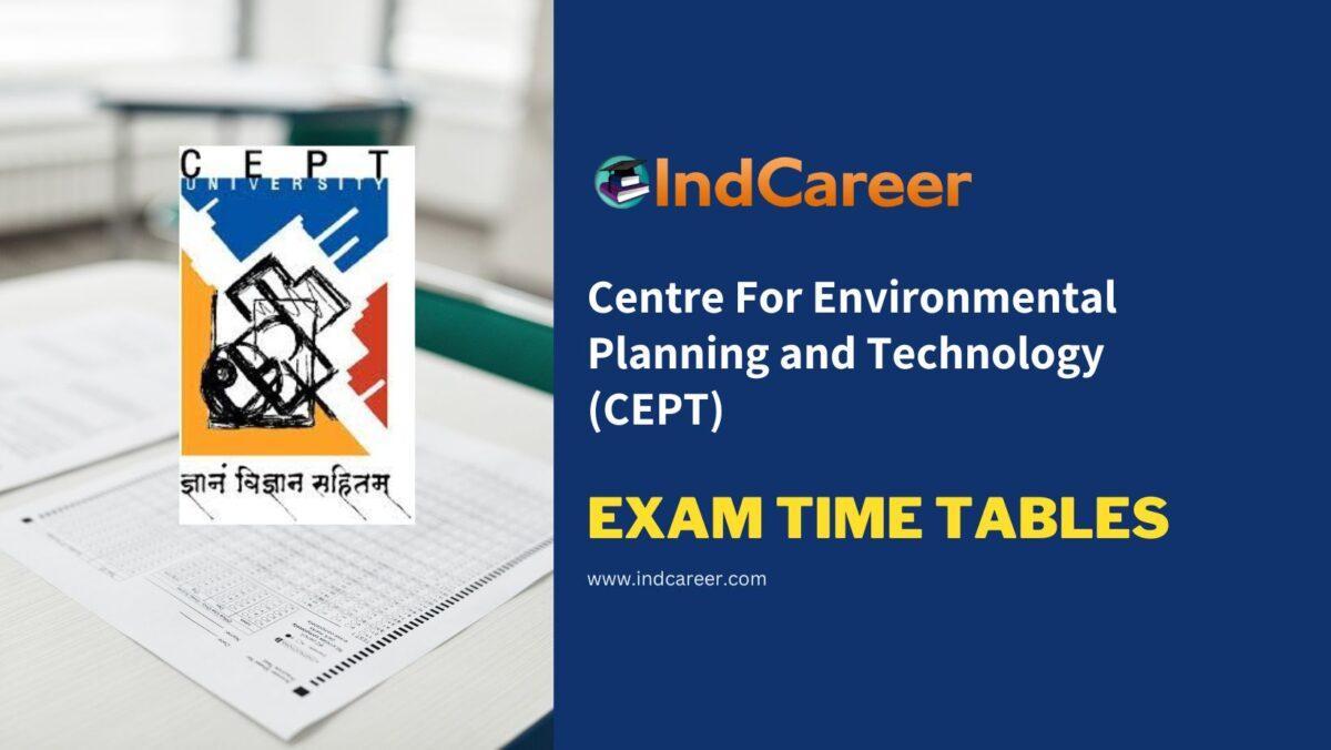 Centre For Environmental Planning and Technology (CEPT) Exam Time Tables