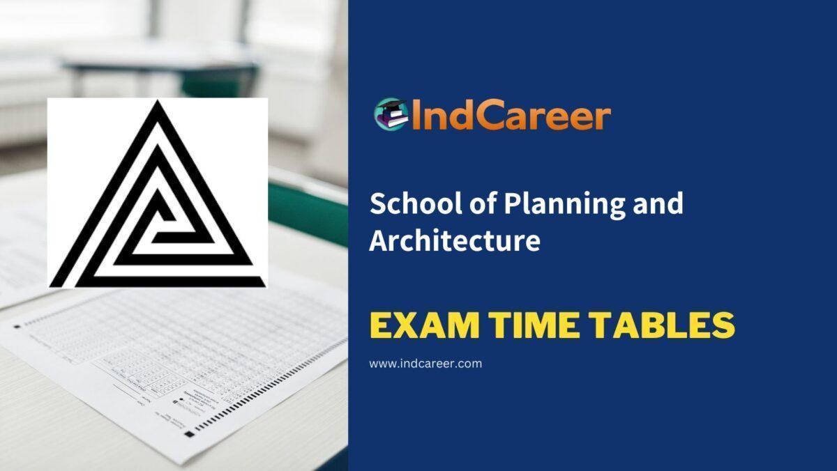 School of Planning and Architecture Exam Time Tables