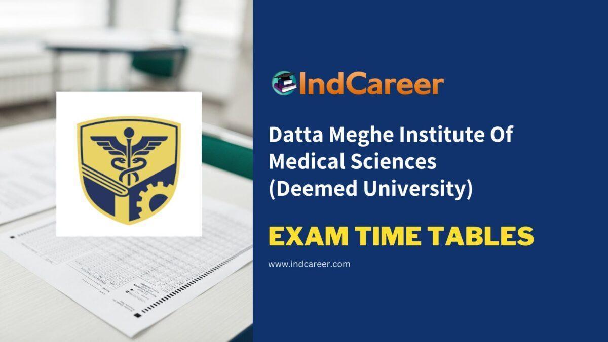 Datta Meghe Institute Of Medical Sciences (Deemed University) Exam Time Tables