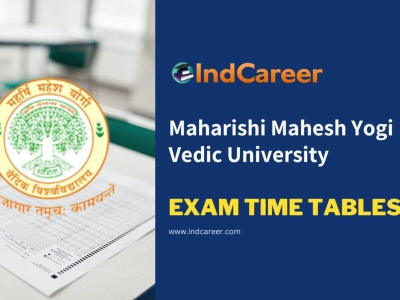 Maharishi Mahesh Yogi Vedic University Exam Time Tables