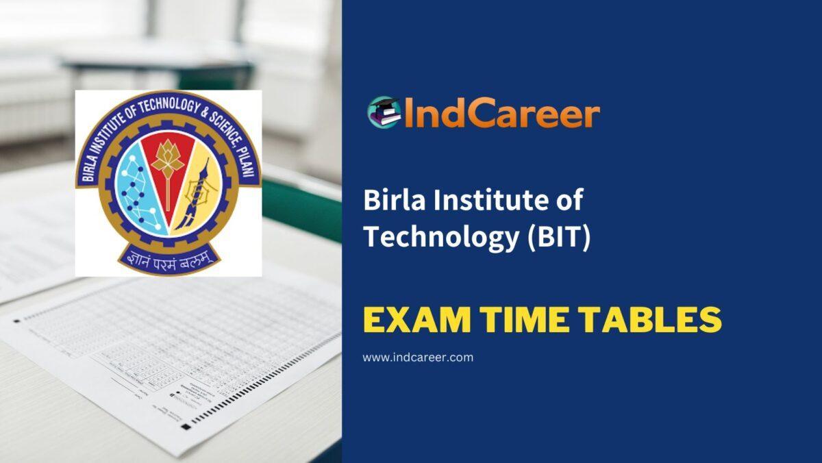 Birla Institute of Technology (BIT) Exam Time Tables