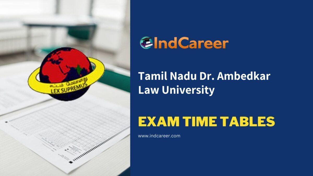 Tamil Nadu Dr. Ambedkar Law University Exam Time Tables