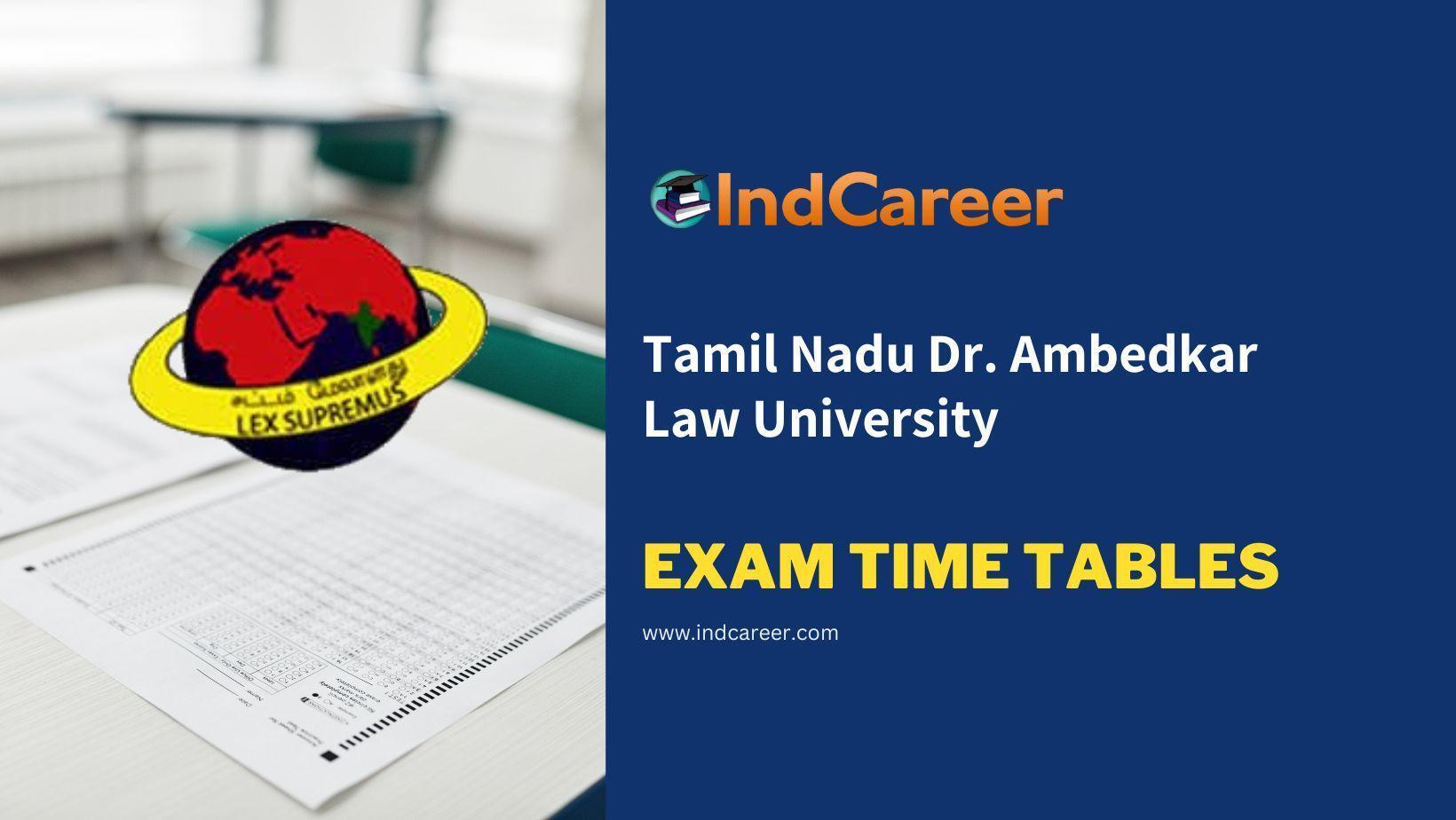 Tamil Nadu Dr. Ambedkar Law University Exam Time Tables
