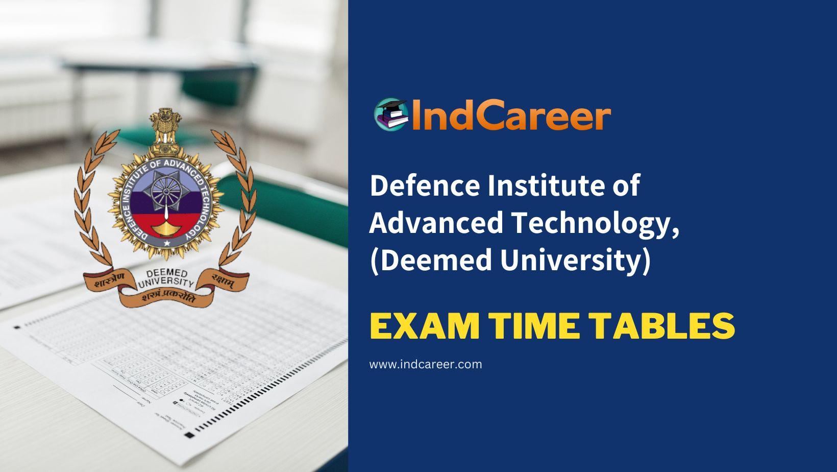 Defence Institute of Advanced Technology, (Deemed University) Exam Time Tables