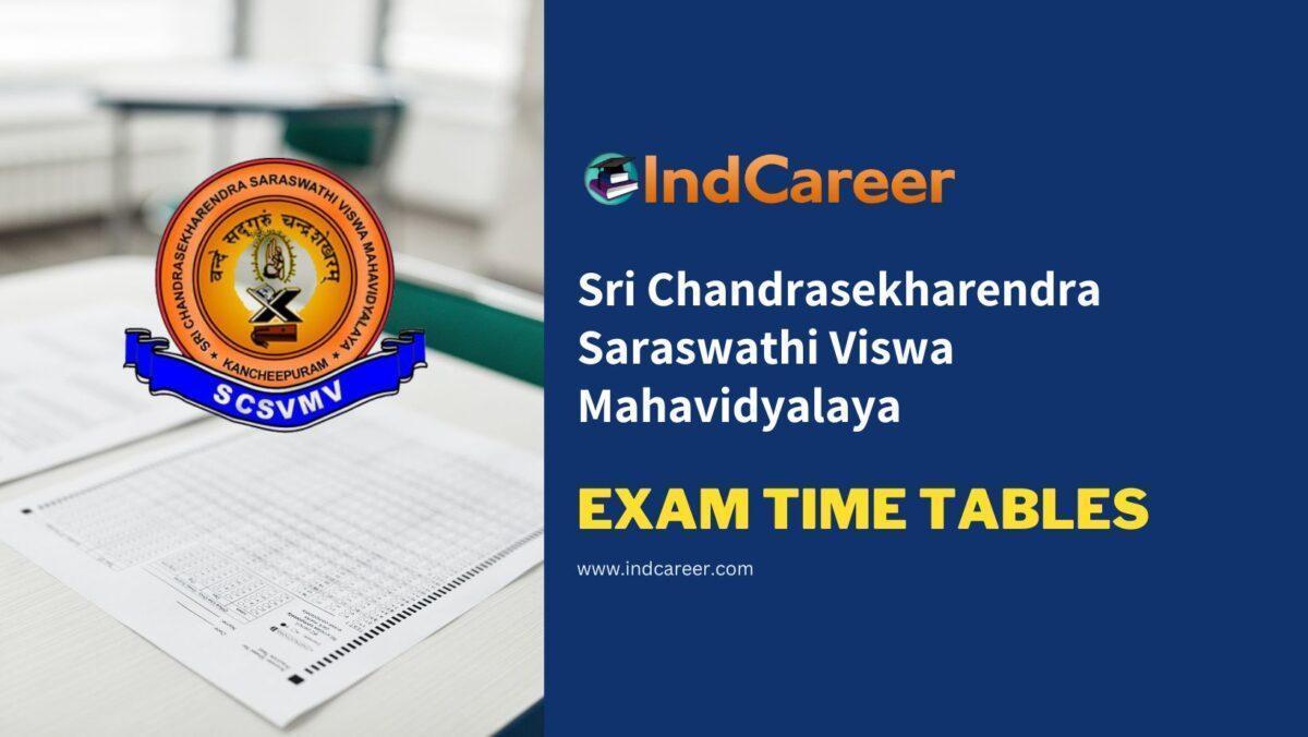 Sri Chandrasekharendra Saraswathi Viswa Mahavidyalaya Exam Time Tables