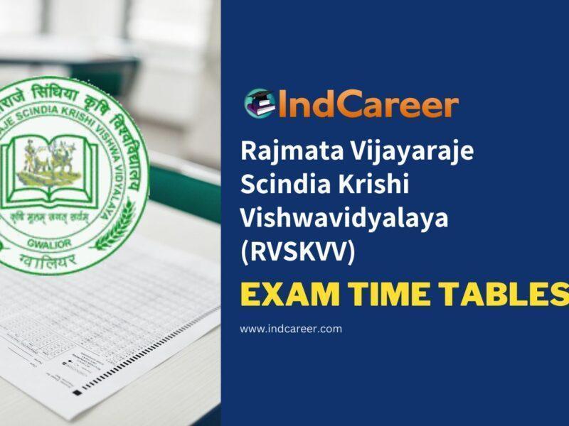 Rajmata Vijayaraje Scindia Krishi Vishwavidyalaya (RVSKVV) Exam Time Tables