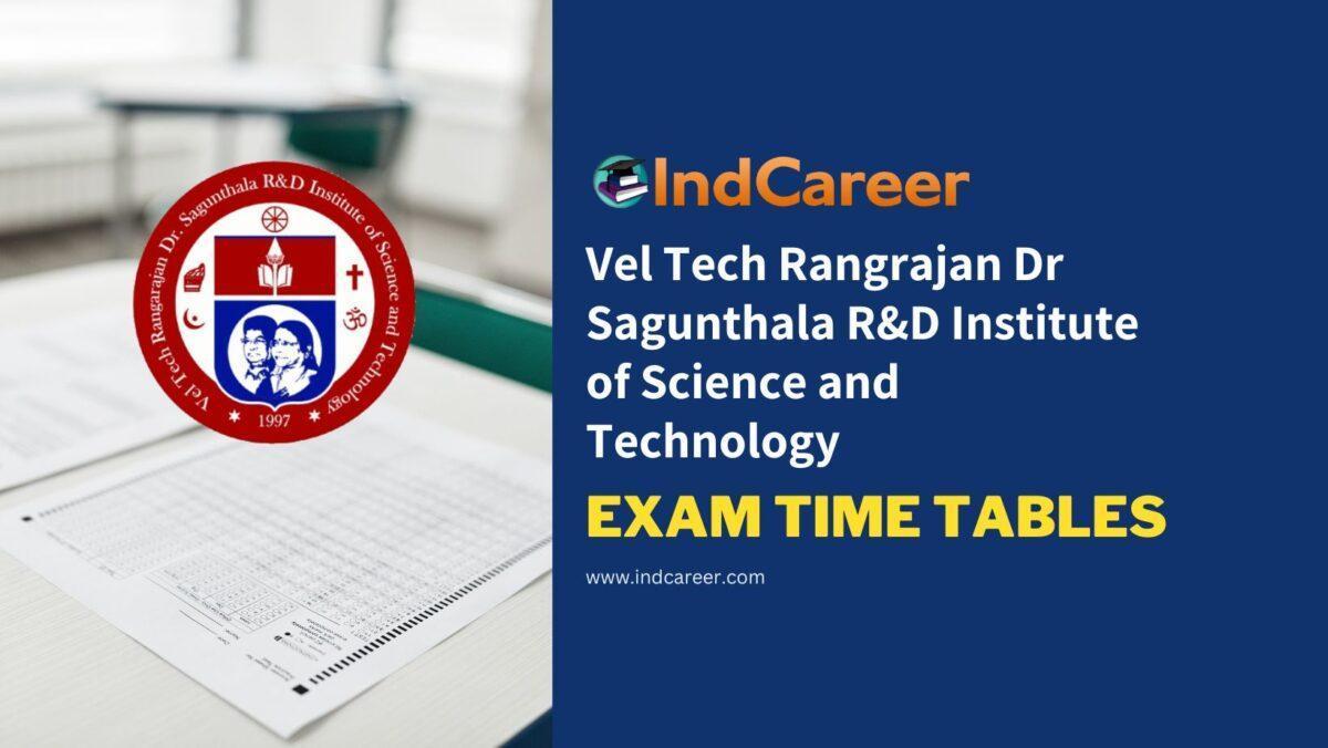 Vel Tech Rangrajan Dr Sagunthala R&D Institute of Science and Technology Exam Time Tables