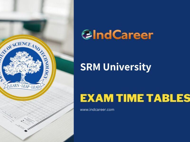 SRM University Exam Time Tables