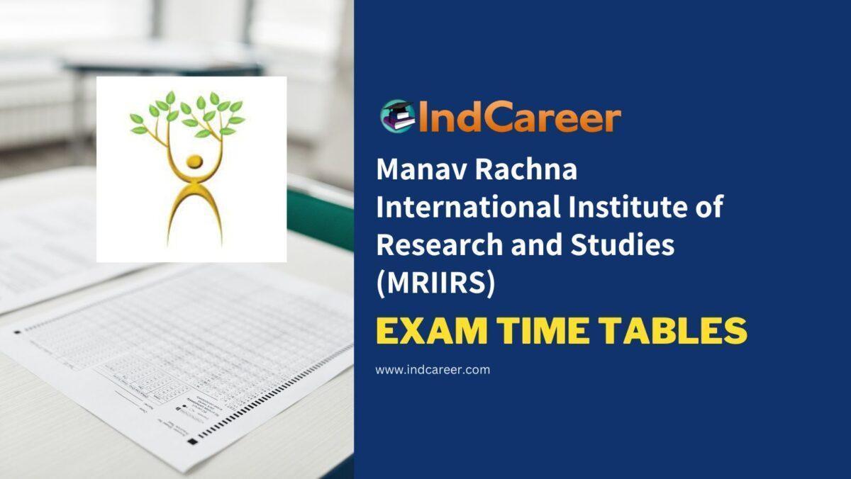 Manav Rachna International Institute of Research and Studies (MRIIRS) Exam Time Tables