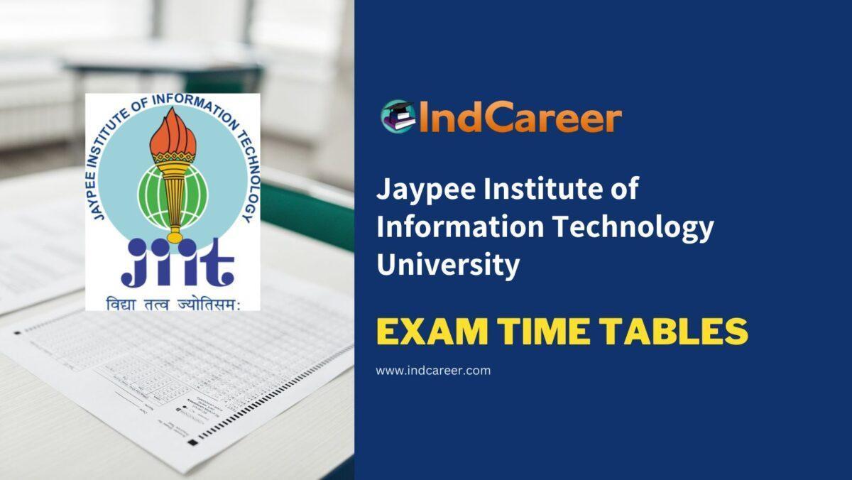 Jaypee Institute of Information Technology University Exam Time Tables