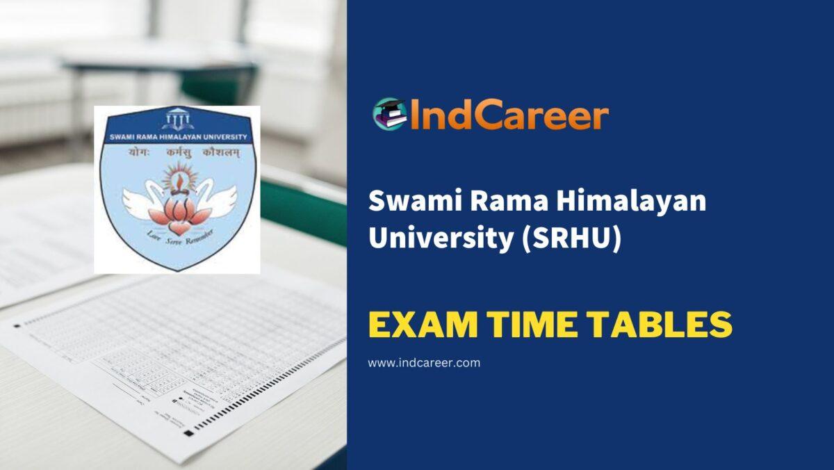 Swami Rama Himalayan University (SRHU) Exam Time Tables