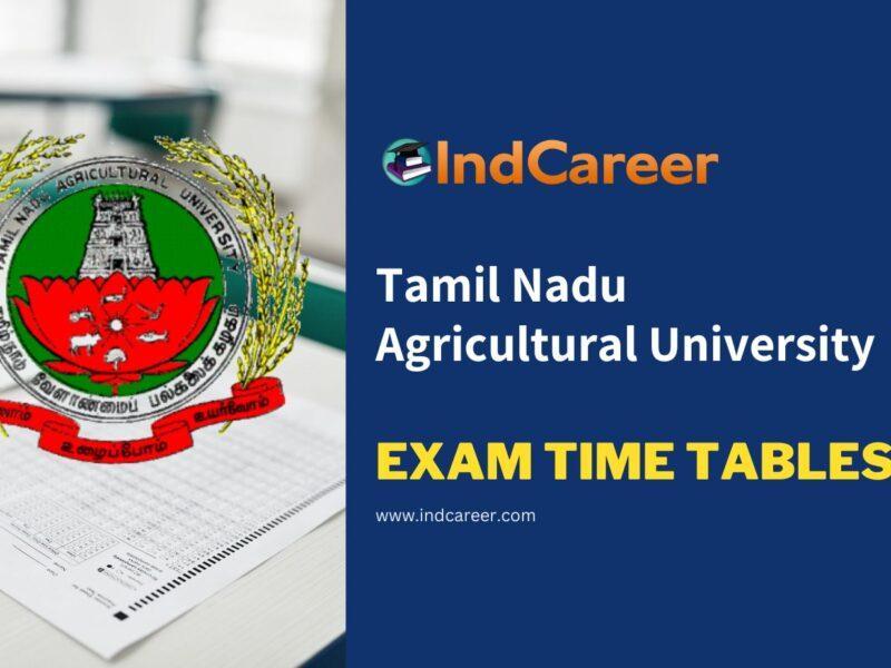 Tamil Nadu Agricultural University Exam Time Tables