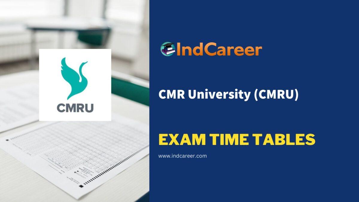 CMR University (CMRU) Exam Time Tables