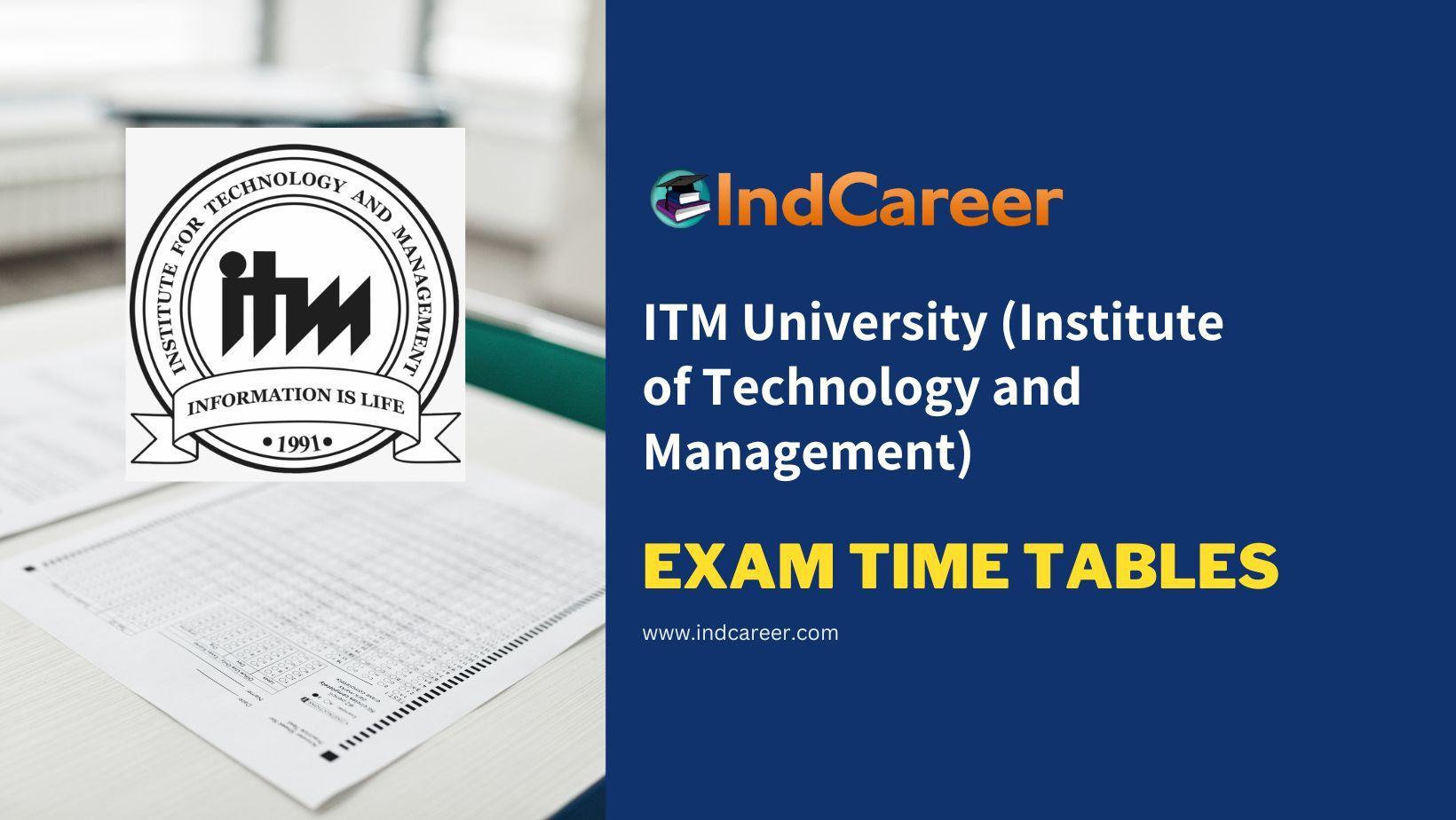 ITM University (Institute of Technology and Management) Exam Time Tables