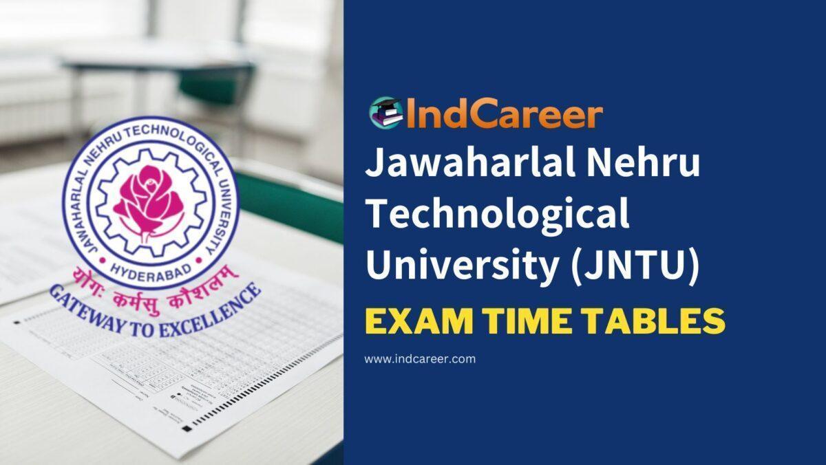 Jawaharlal Nehru Technological University (JNTU) Exam Time Tables