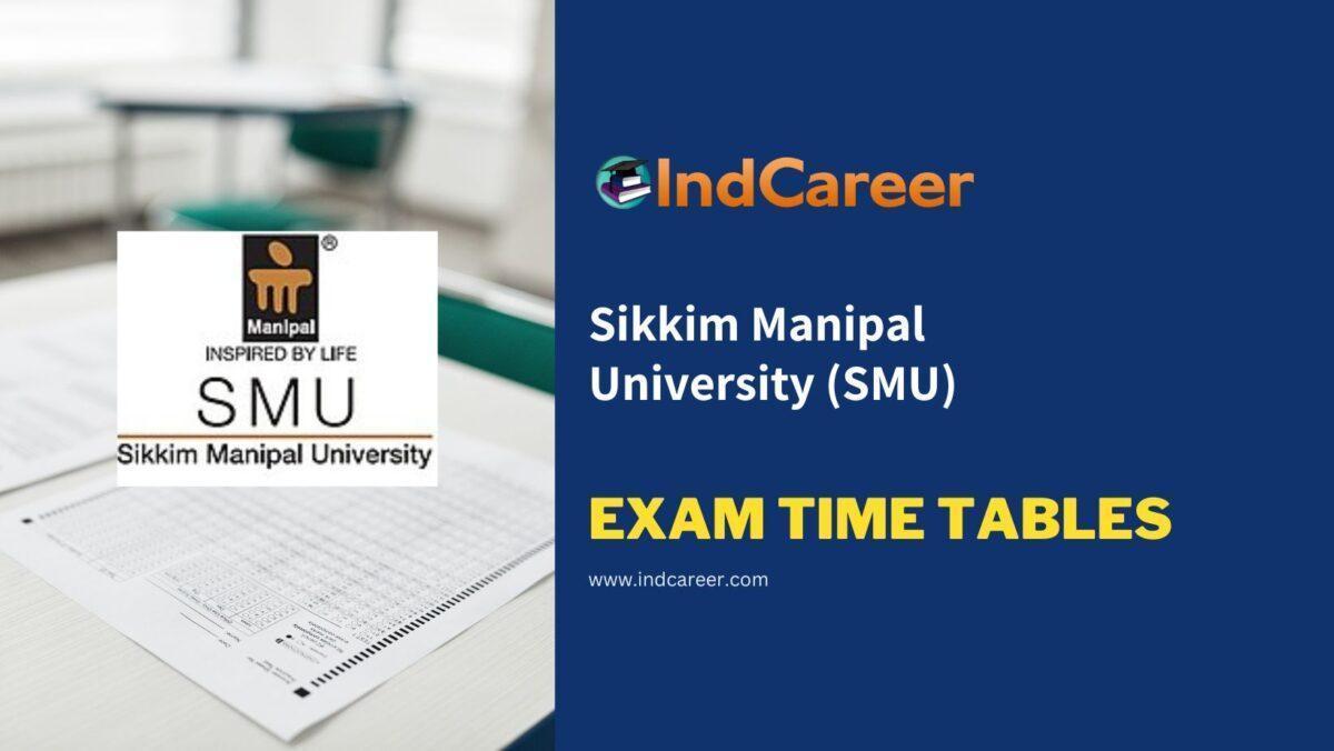 Sikkim Manipal University (SMU) Exam Time Tables