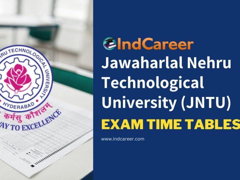 Jawaharlal Nehru Technological University (JNTU) Exam Time Tables