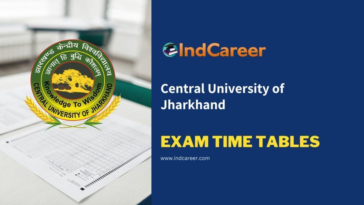 Central University of Jharkhand Exam Time Tables