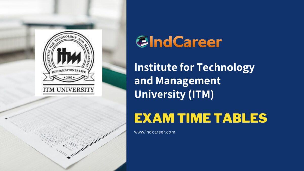 Institute for Technology and Management University (ITM) Exam Time Tables