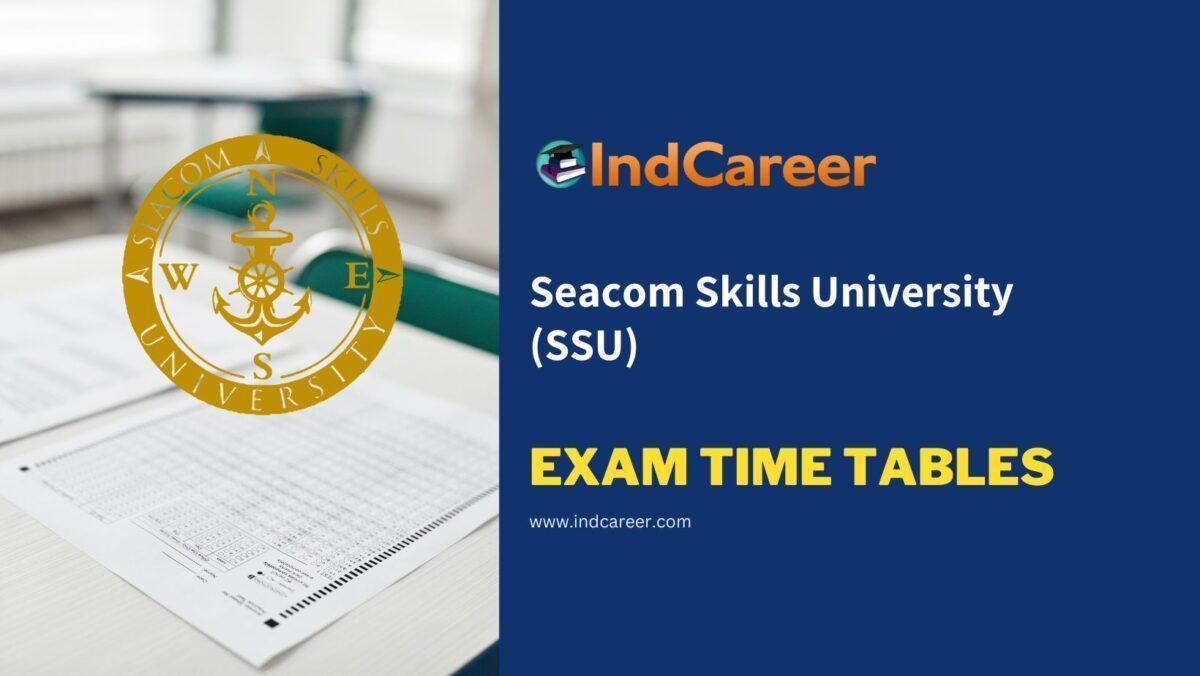 Seacom Skills University (SSU) Exam Time Tables