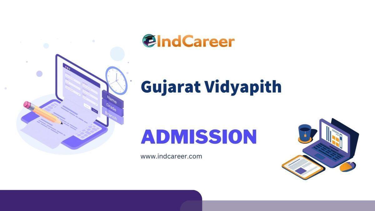 Gujarat Vidyapith Admission Details: Eligibility, Dates, Application, Fees