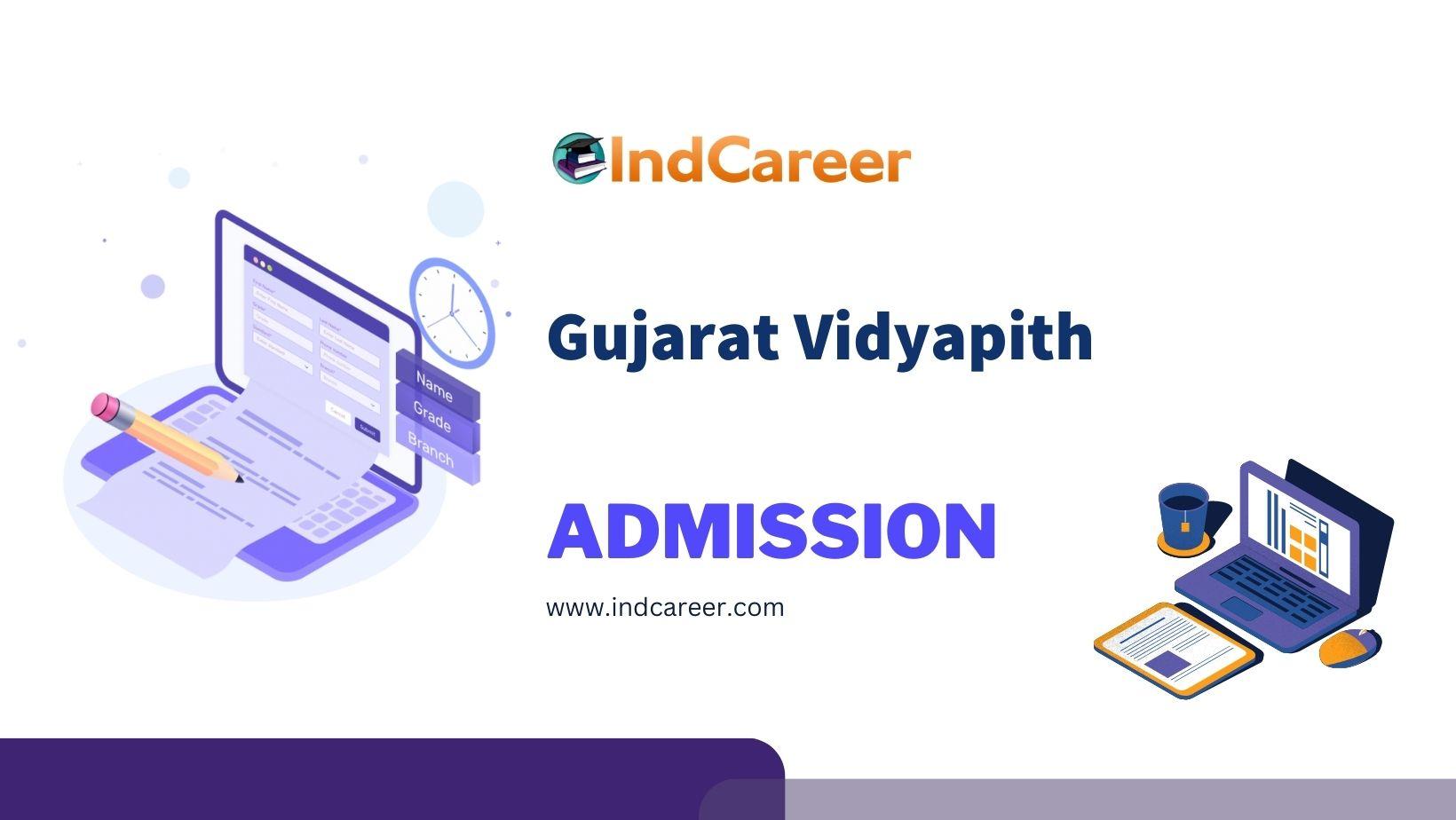 Gujarat Vidyapith Admission Details: Eligibility, Dates, Application, Fees