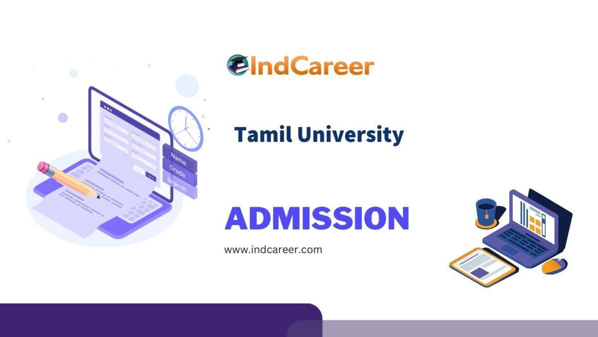 Tamil University Admission Details: Eligibility, Dates, Application, Fees