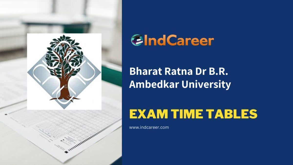 Bharat Ratna Dr B.R. Ambedkar University Exam Time Tables
