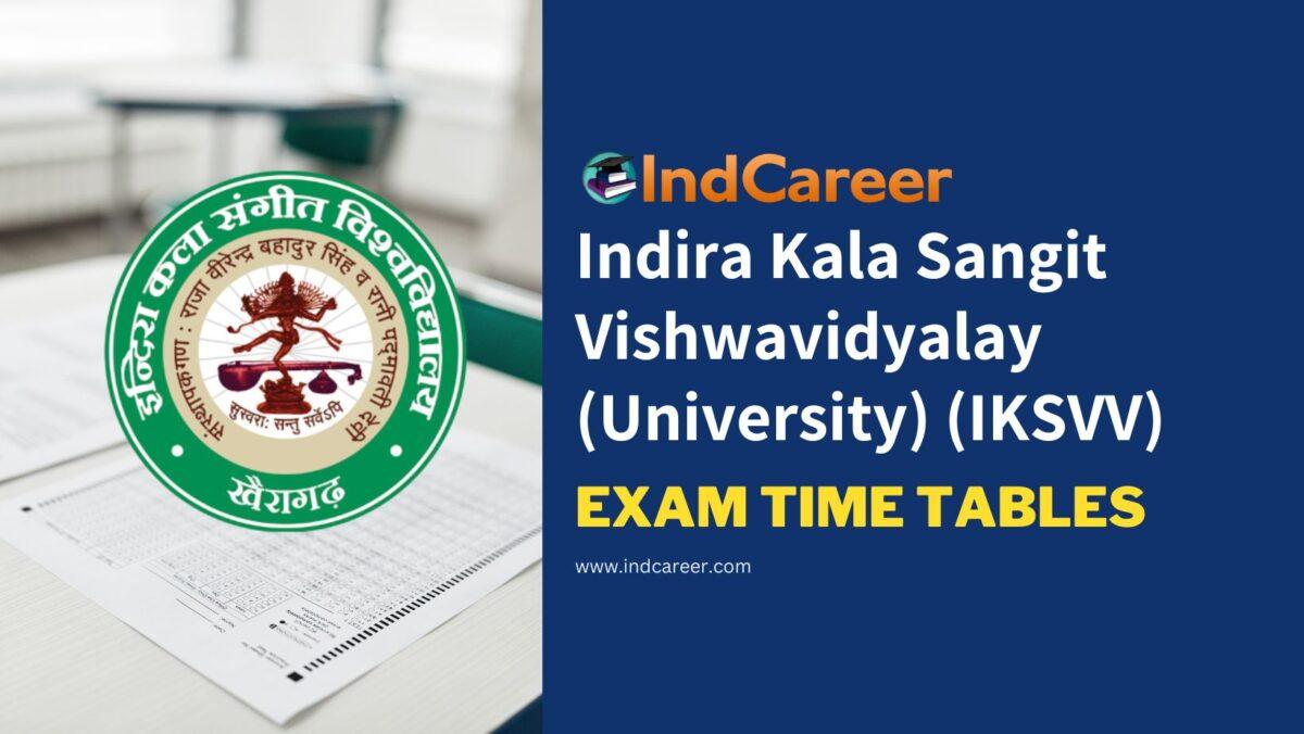 Indira Kala Sangit Vishwavidyalay (University) (IKSVV) Exam Time Tables