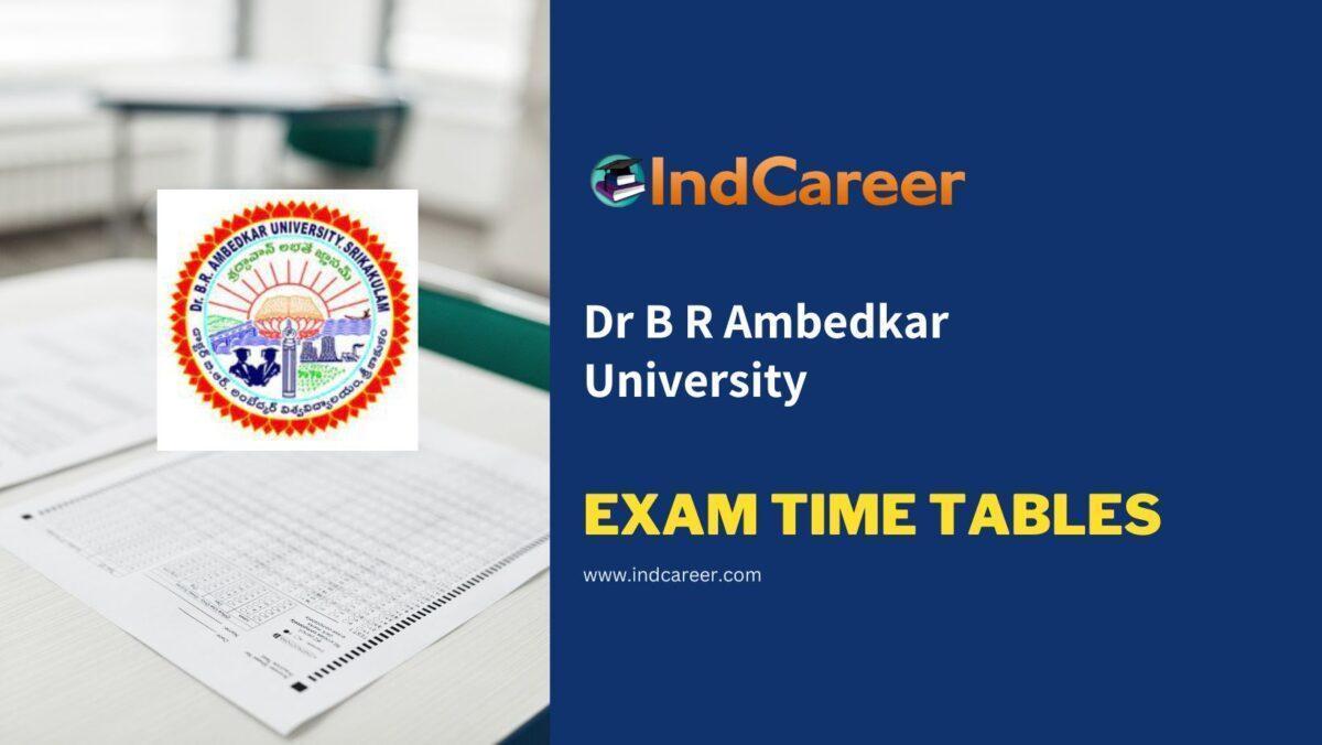 Dr B R Ambedkar University Exam Time Tables