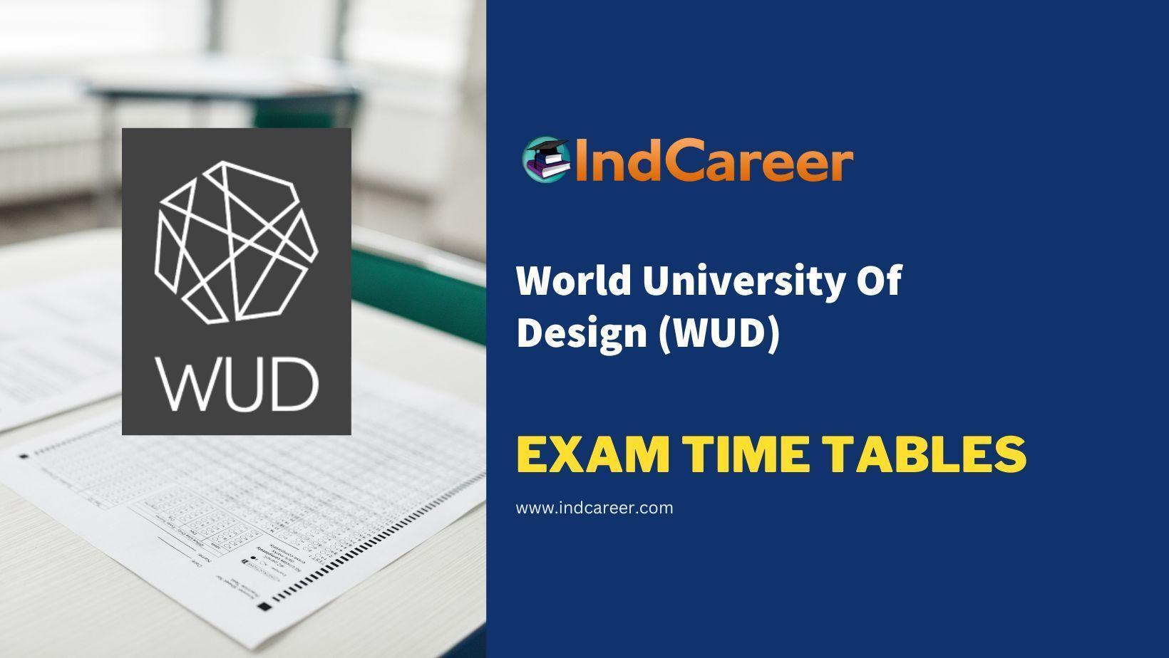 World University Of Design (WUD) Exam Time Tables