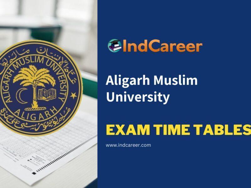 Aligarh Muslim University Exam Time Tables