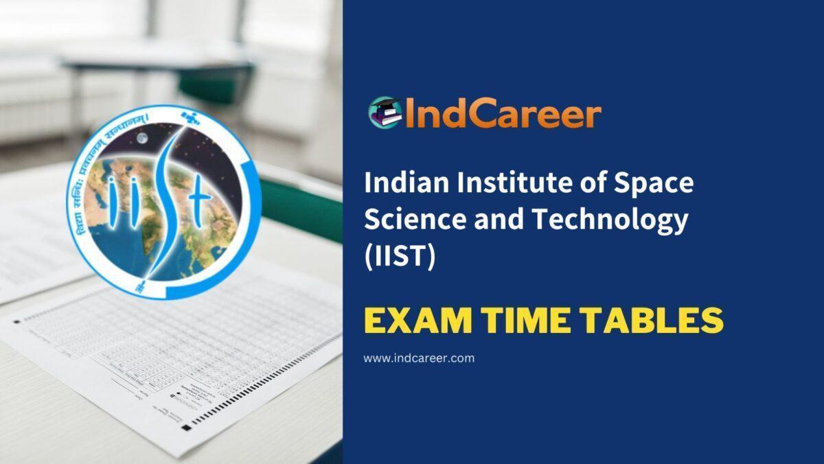 Indian Institute of Space Science and Technology (IIST) Exam Time Tables