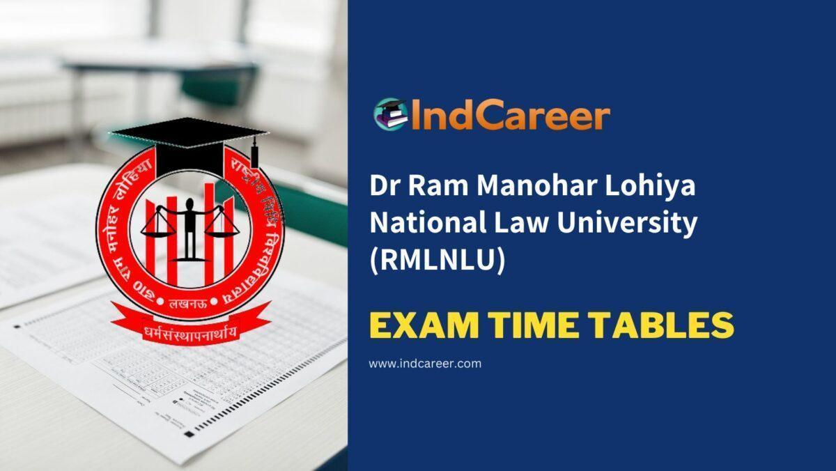Dr Ram Manohar Lohiya National Law University (RMLNLU) Exam Time Tables