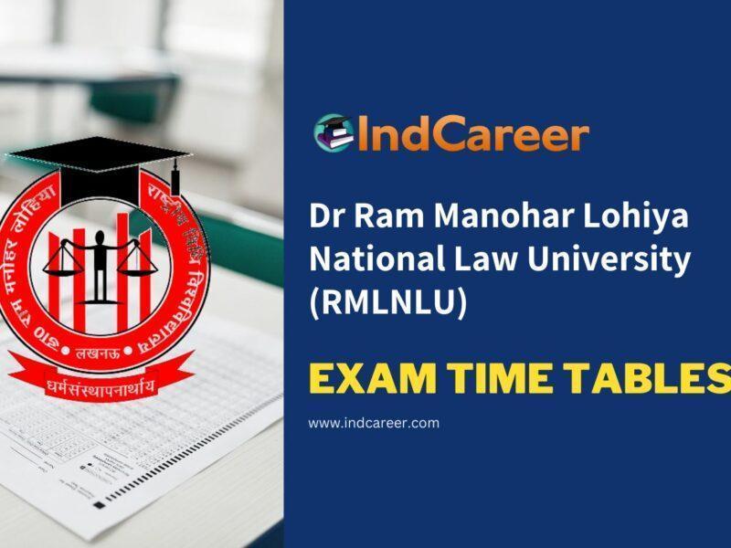 Dr Ram Manohar Lohiya National Law University (RMLNLU) Exam Time Tables