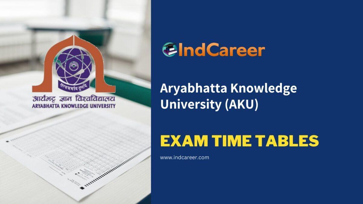 Aryabhatta Knowledge University (AKU) Exam Time Tables