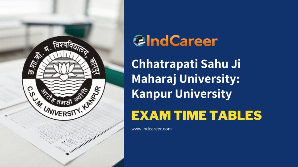 Chhatrapati Sahu Ji Maharaj University: Kanpur University Exam Time Tables