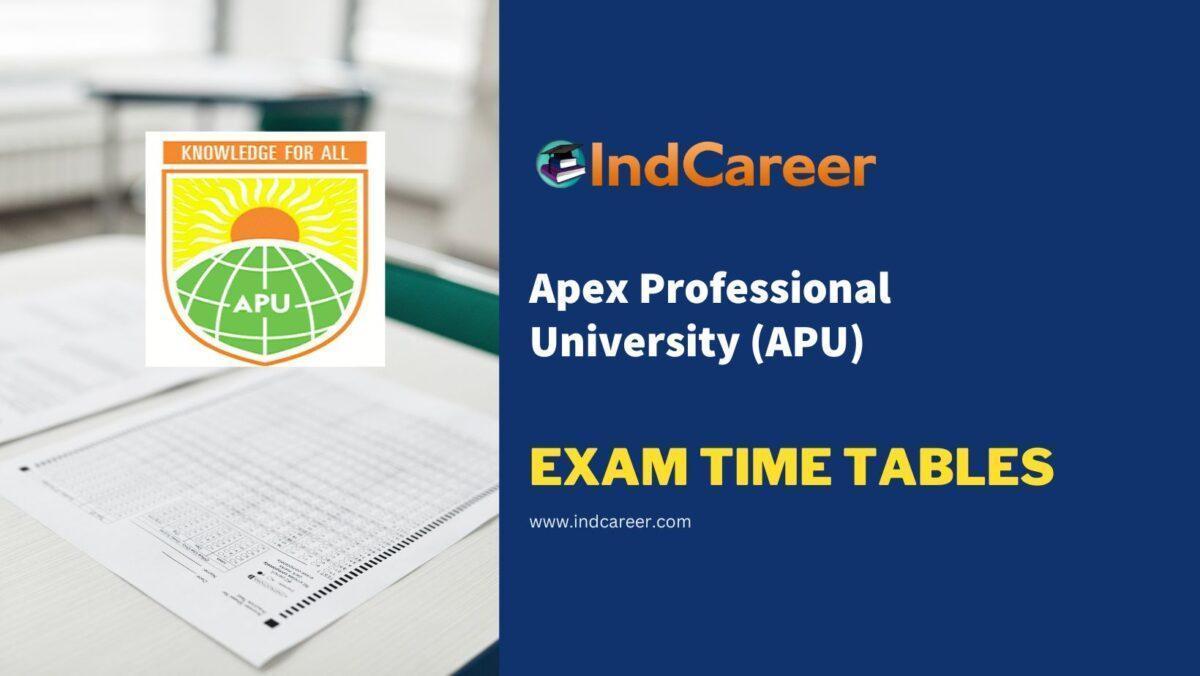 Apex Professional University (APU) Exam Time Tables