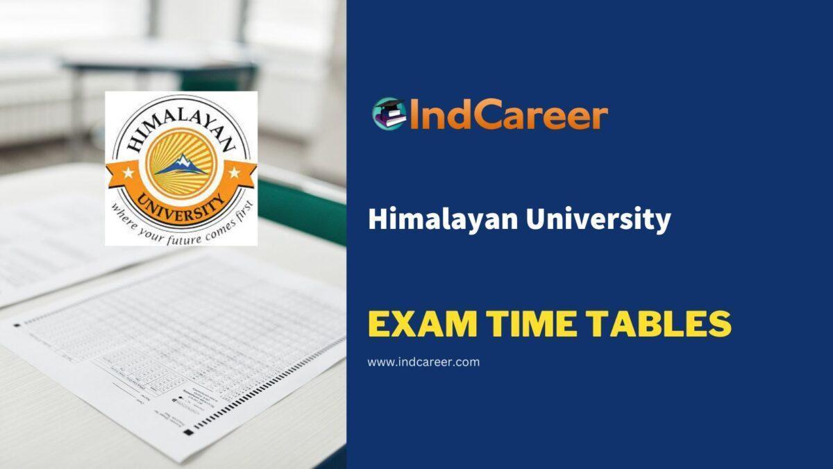 Himalayan University Exam Time Tables