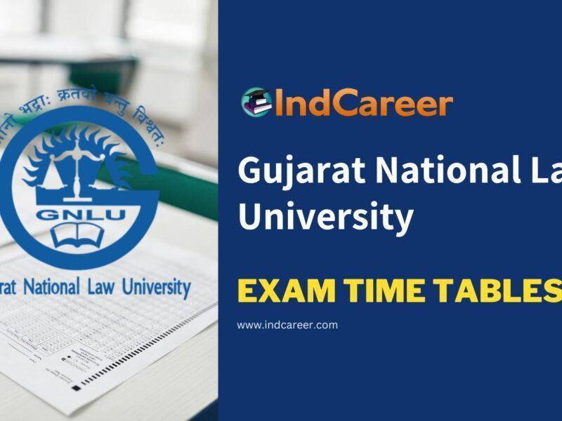 Gujarat National Law University Exam Time Tables